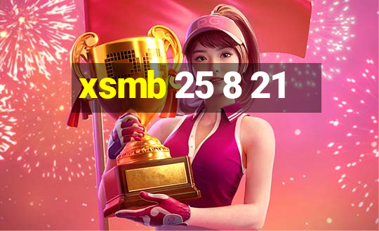 xsmb 25 8 21