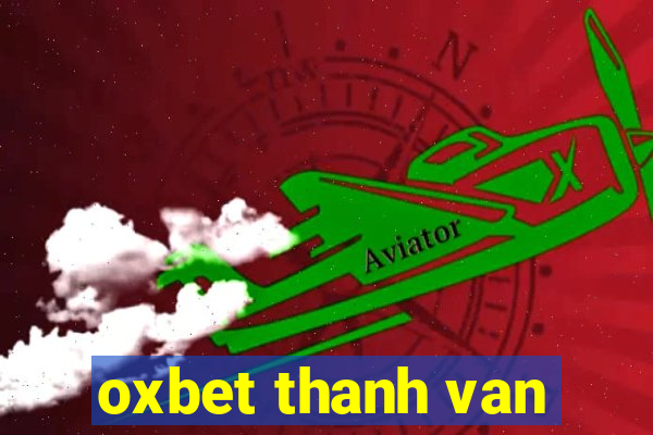 oxbet thanh van