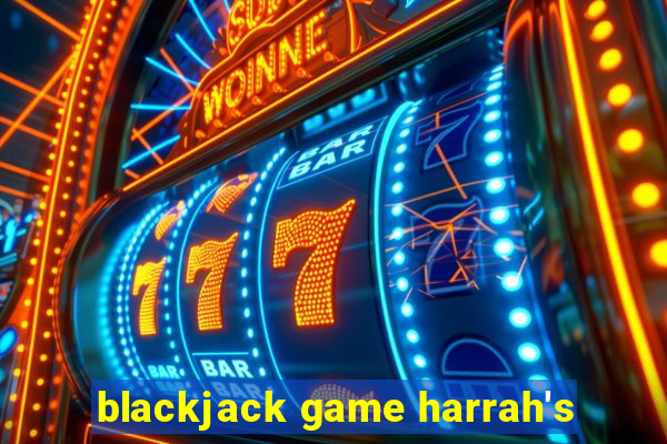 blackjack game harrah's