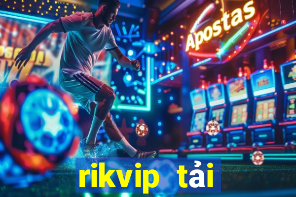 rikvip tải xuống app