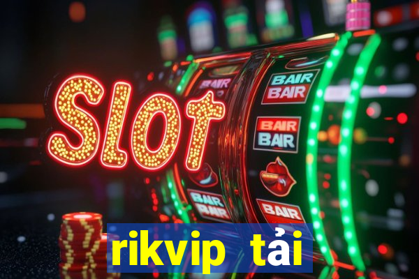 rikvip tải xuống app