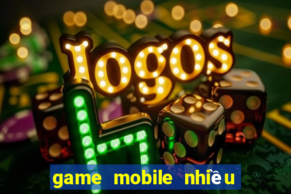 game mobile nhiều người chơi nhất