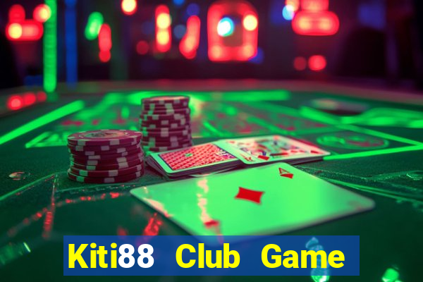 Kiti88 Club Game Bài Offline