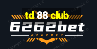 td 88 club