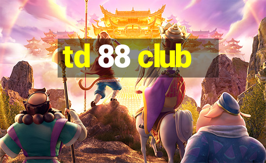 td 88 club