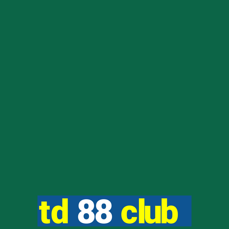 td 88 club