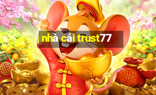 nhà cái trust77