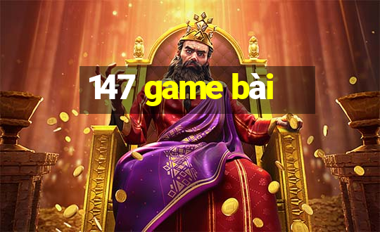 147 game bài