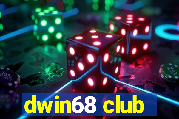 dwin68 club