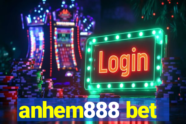 anhem888 bet