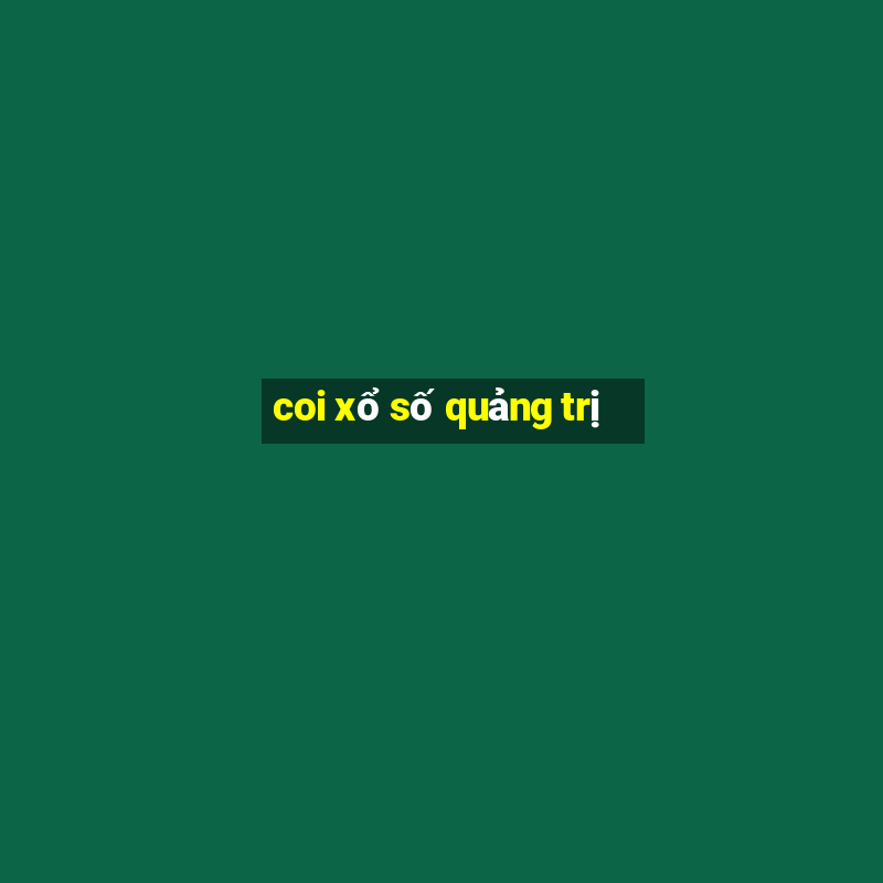 coi xổ số quảng trị