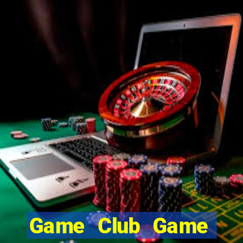 Game Club Game Bài Lừa Đảo