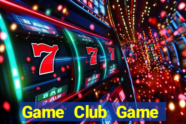 Game Club Game Bài Lừa Đảo