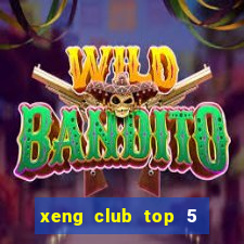 xeng club top 5 game bài đổi thưởng