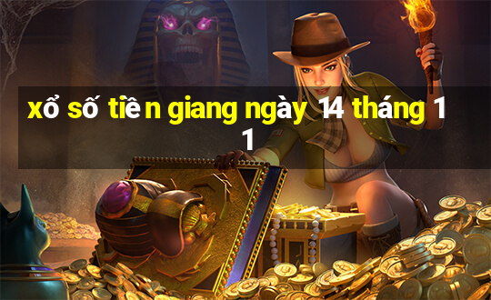 xổ số tiền giang ngày 14 tháng 11