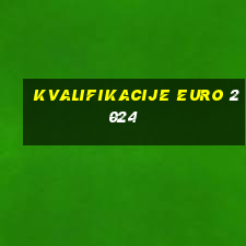 kvalifikacije euro 2024