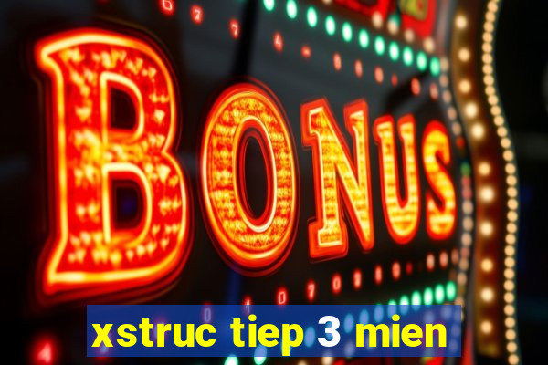 xstruc tiep 3 mien