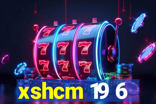 xshcm 19 6