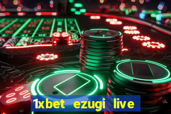 1xbet ezugi live online casino