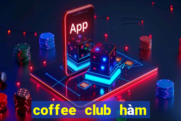 coffee club hàm cá mập