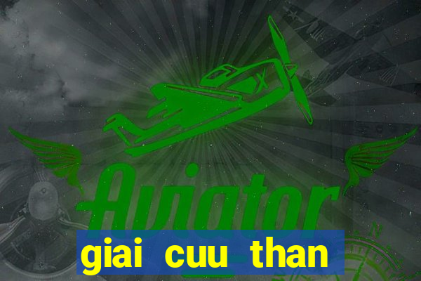 giai cuu than chêt tap 2