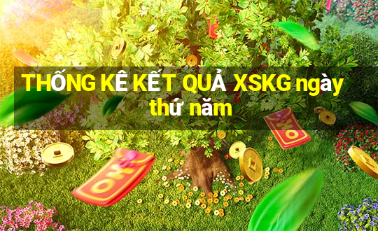 THỐNG KÊ KẾT QUẢ XSKG ngày thứ năm