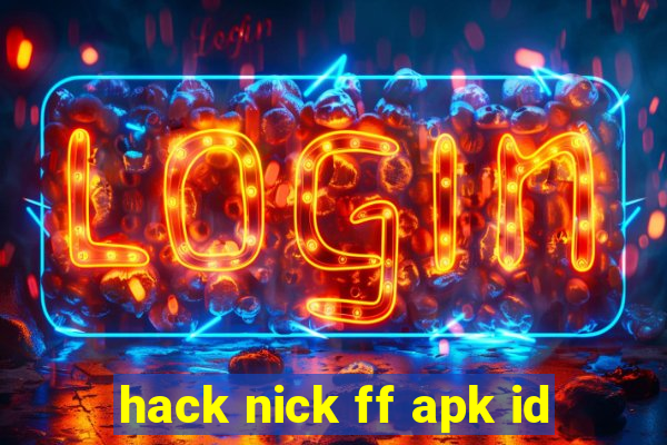 hack nick ff apk id