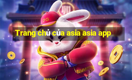 Trang chủ của asia asia app