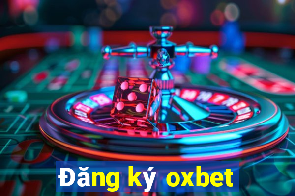 Đăng ký oxbet