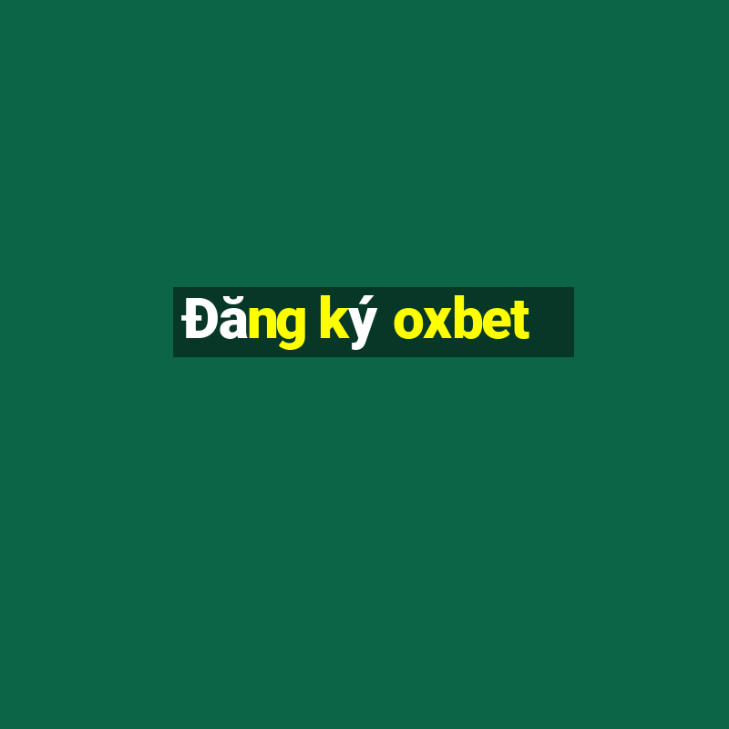 Đăng ký oxbet