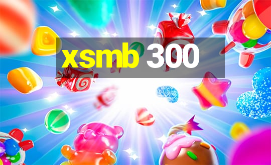 xsmb 300