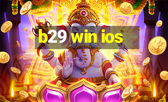 b29 win ios