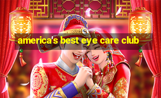 america's best eye care club