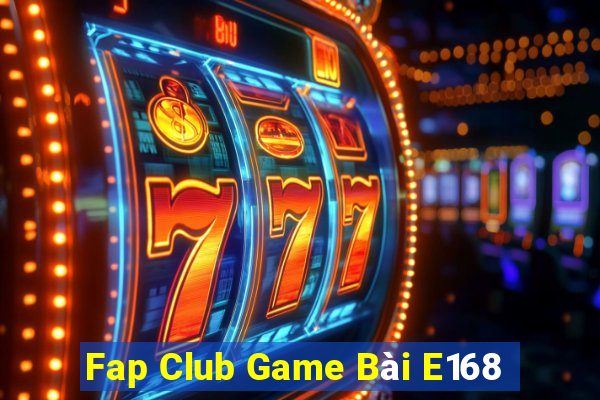 Fap Club Game Bài E168