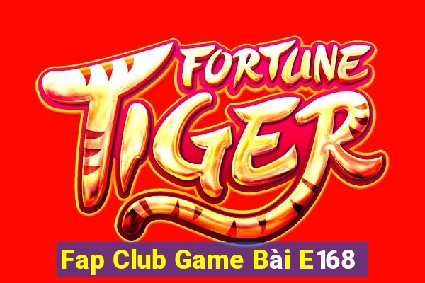 Fap Club Game Bài E168