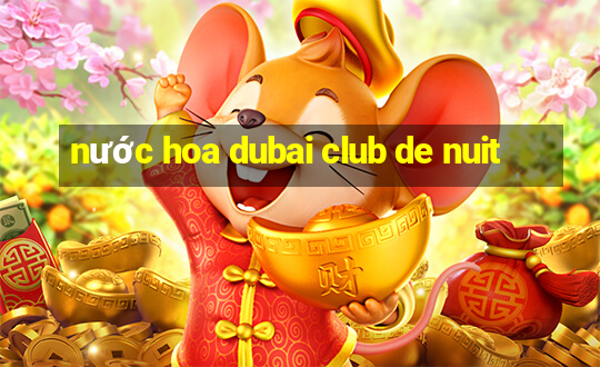 nước hoa dubai club de nuit