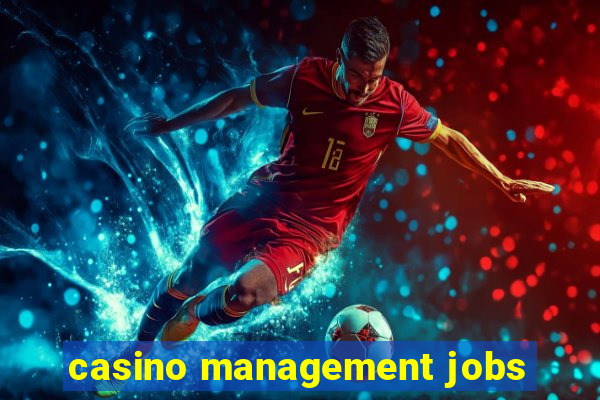 casino management jobs