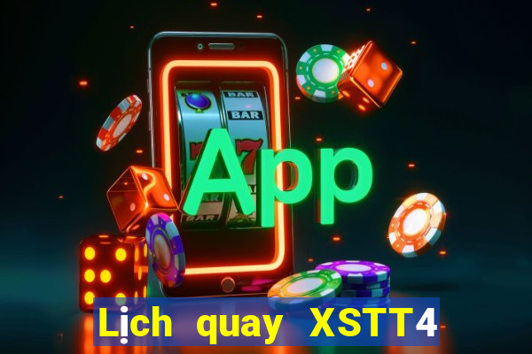 Lịch quay XSTT4 ngày 12