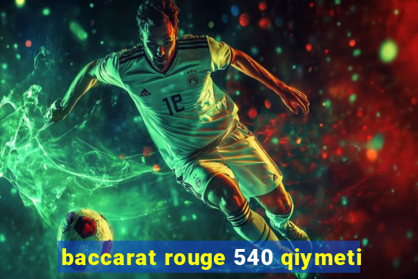 baccarat rouge 540 qiymeti