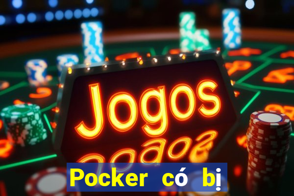 Pocker có bị cấm không