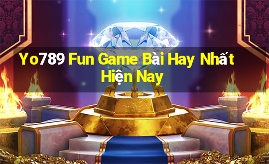 Yo789 Fun Game Bài Hay Nhất Hiện Nay