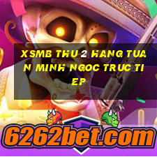 xsmb thu 2 hang tuan minh ngoc truc tiep