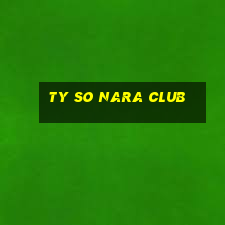 ty so nara club