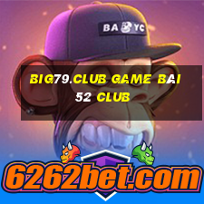 Big79.Club Game Bài 52 Club