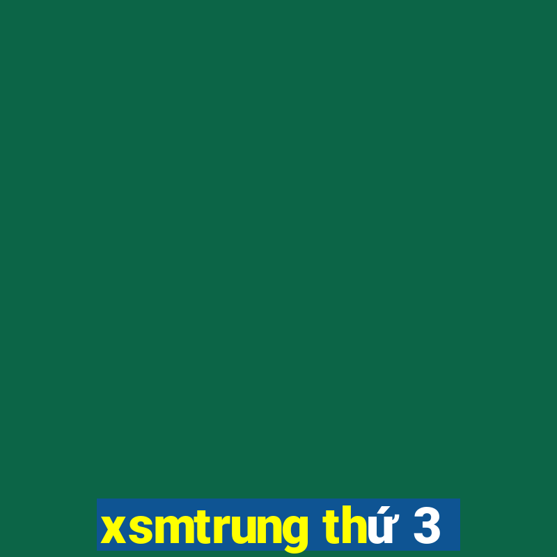 xsmtrung thu 3