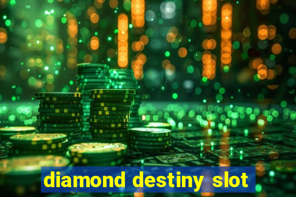 diamond destiny slot