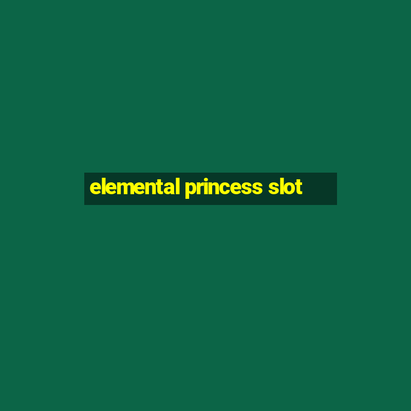 elemental princess slot