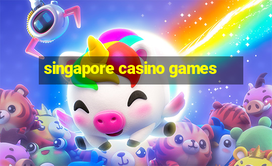 singapore casino games