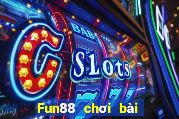 Fun88 chơi bài thường xuyên