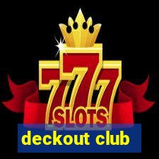 deckout club